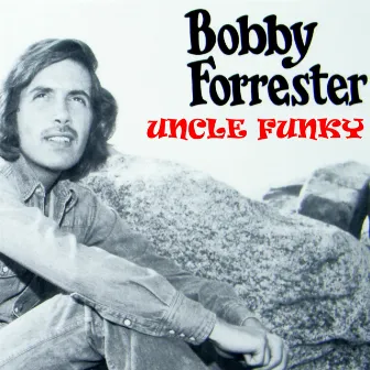 Uncle Funky by Bobby Forrester