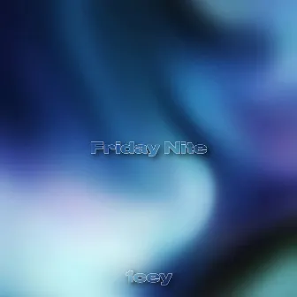 Friday Nite by 1cey