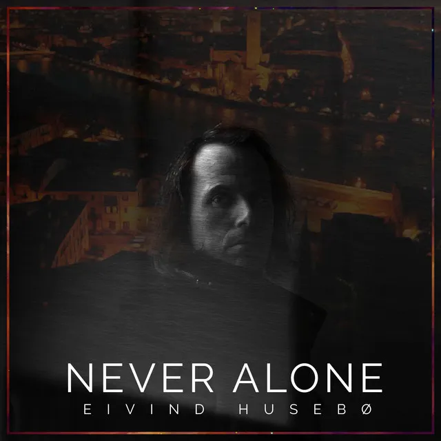 Never Alone