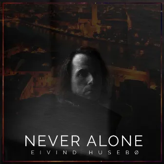 Never Alone by Eivind Husebø