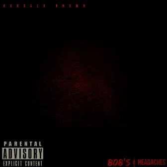 808's & Headaches by Rondale Brown