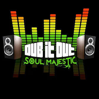 Dub It Out - Single by Soul Majestic