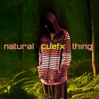 Natural Thing by cuefx