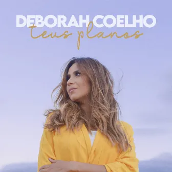 Teus Planos by Deborah Coelho