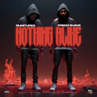 Nothing Alike by FREDO SUAVE