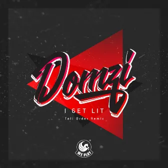 I Get Lit (Tall Order Remix) by Domzi