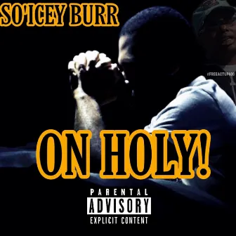 ON HOLY! by So'Icey Burr