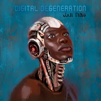 Digital Degeneration by Jah Tung