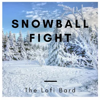 Snowball Fight by The Lofi Bard