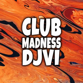 Club Madness by DJVI