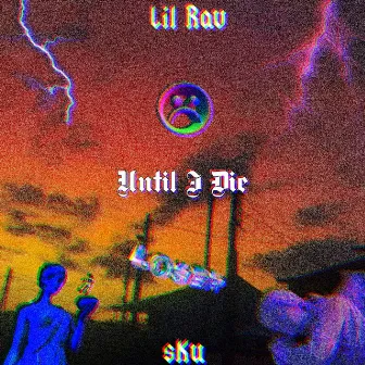 Until I Die by Lil Rav