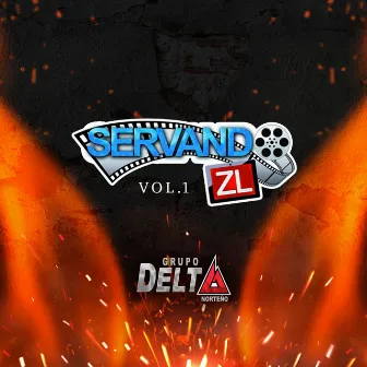 ServandoZL, Vol. 1 by Grupo Delta Norteño