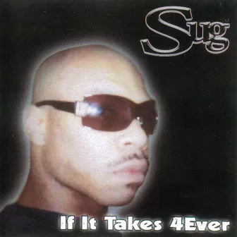 If It Takes 4Ever by Sug