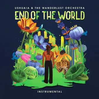 End Of The World (Instrumental) by Ushuaia & The Wanderlust Orchestra