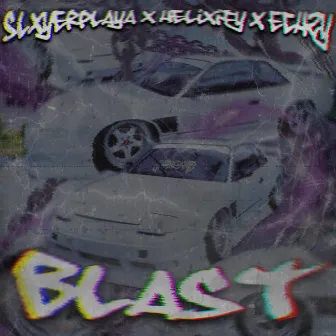 BLAST by SLXYERPLAYA