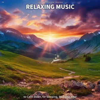 #01 Relaxing Music to Calm Down, for Sleeping, Studying, Fear by Calm Music