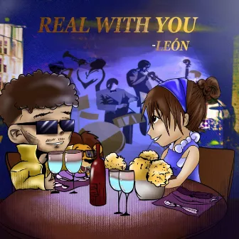 Real With You by LEÓN