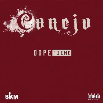 Dopefiend by Conejo