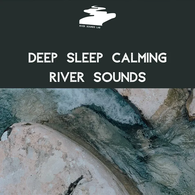 Deep Sleep Calming River Sounds