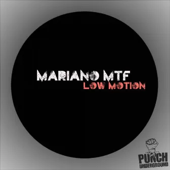 Low Motion by Mariano (MTF)