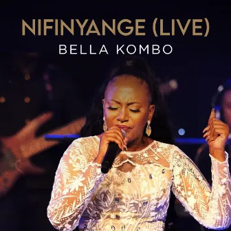 Nifinyange (Live) by BELLA KOMBO