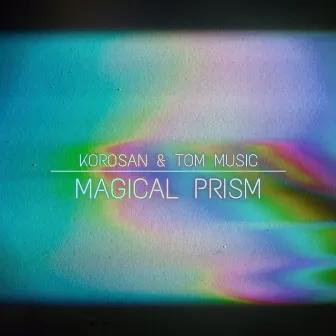 Magical Prism by Korosan