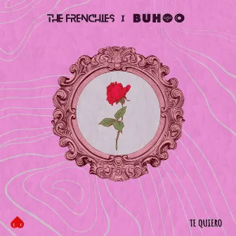 Te Quiero by The Frenchies