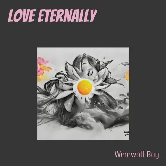 Love Eternally by Werewolf Boy