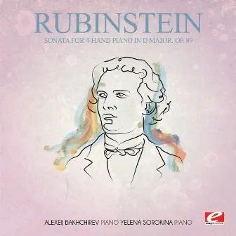 Rubinstein: Sonata for 4-Hand Piano in D Major, Op. 89 (Digitally Remastered) by 