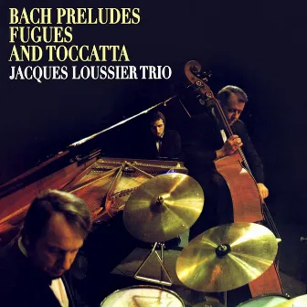 Bach Preludes, Fugues and Toccatta by Jacques Loussier Trio