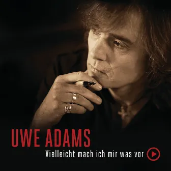 Vielleicht mach ich mir was vor by Uwe Adams