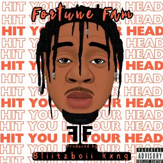 Hit you in the head by Fortune Fam