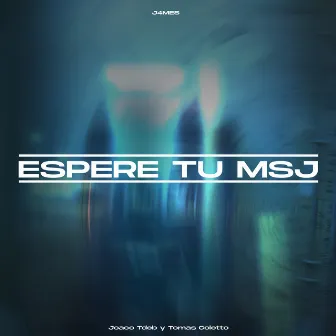 ESPERE TU MSJ by Joaco Tdeb