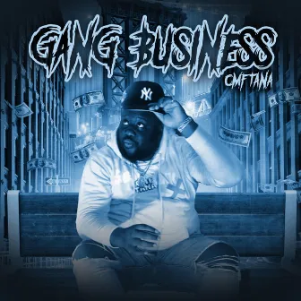 Gang Business by CMF Tana