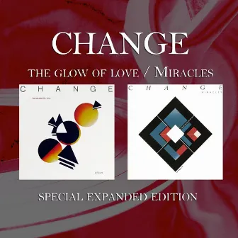 The Glow of Love / Miracles (Special Expanded Edition) by Change