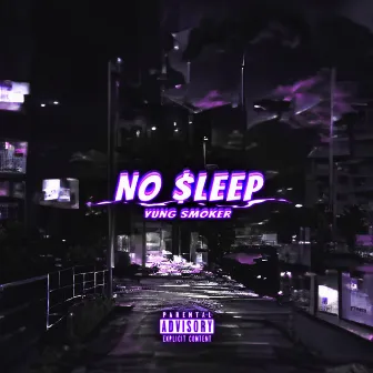 No Sleep by Yung Smoker