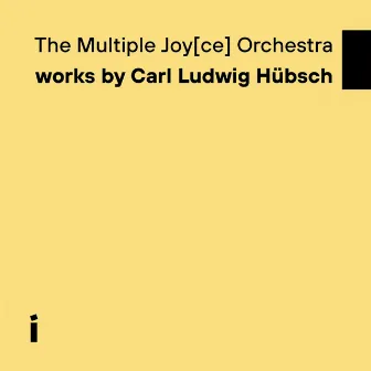 The Multiple Joy[Ce] Orchestra by Carl Ludwig Hubsch