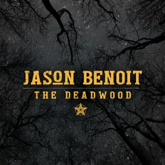 The Deadwood by Jason Benoit