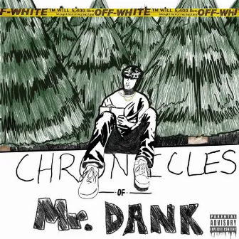 The Chronicles of Mr.Dank by Off/Waite