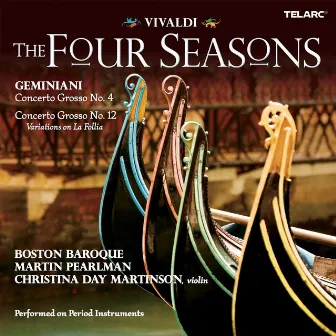 Vivaldi: The Four Seasons - Geminiani: Concerti grossi Nos. 4 & 12 by Christina Day Martinson