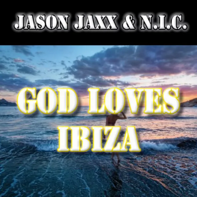 God Loves Ibiza - Original Mix