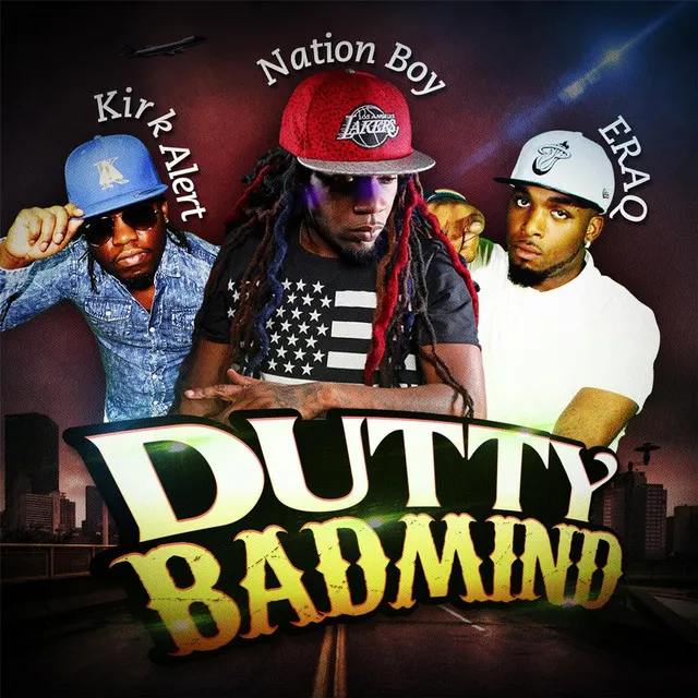 Dutty Badmind (Live) [feat. Nation Boy & Eraqy]