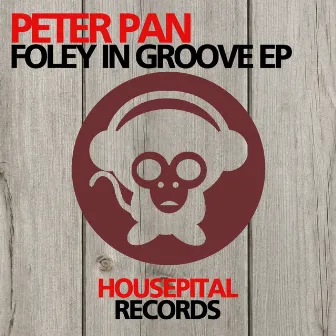 Foley In Groove EP by Peter Pan