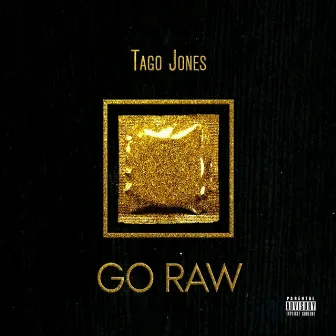 Go Raw by Tago Jones