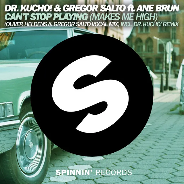 Can't Stop Playing - Dr. Kucho Remix