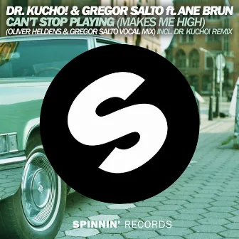 Can't Stop Playing (Remixes) by DR. KUCHO!