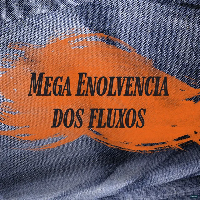 Mega Envolvência dos Fluxos