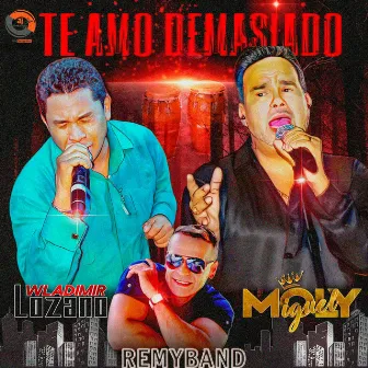 Te Amo Demasiado by Remyband