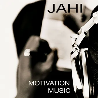 Motivation Music by Jahi