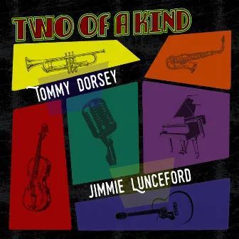 Two of a Kind: Tommy Dorsey & Jimmy Lunceford by Jimmy Lunceford